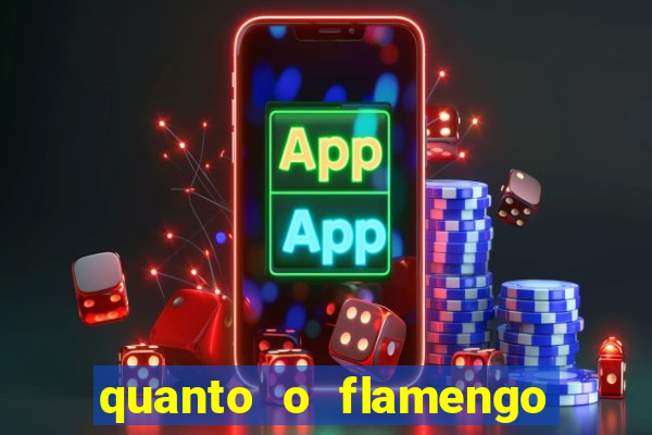 quanto o flamengo esta pagando no jogo de hoje